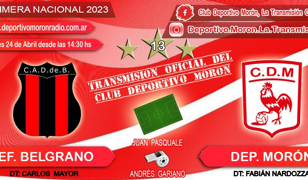 Defensores de Belgrano vs Deportivo Morón A dar vuelta la página.