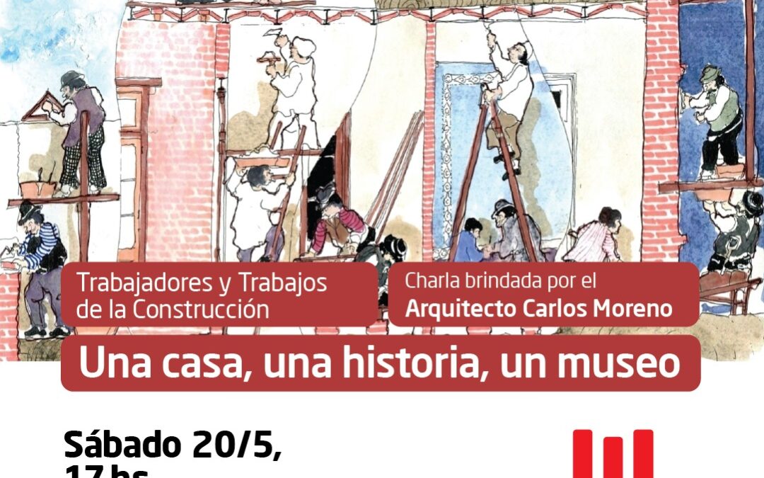 Charla » Una Casa, una Historia, un Museo» a cargo del Arq. Carlos Moreno en el Museo de Morón
