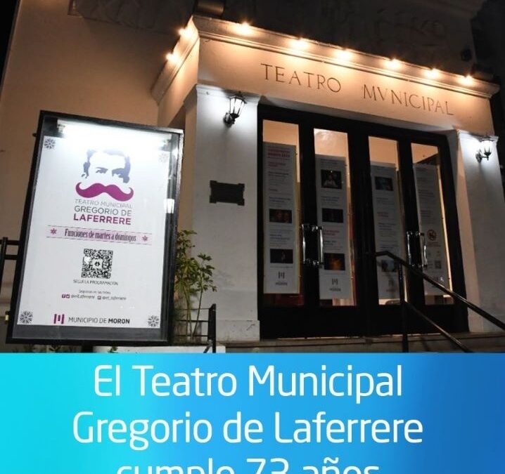 El Teatro Municipal Gregorio de Laferrere celebró su 73º aniversario