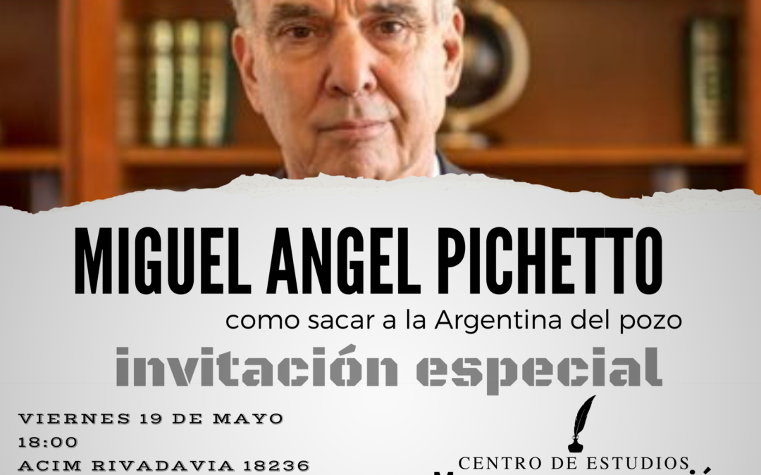 Exposición » Como sacar a la Argentina del Pozo» por MIGUEL A. PICHETTO
