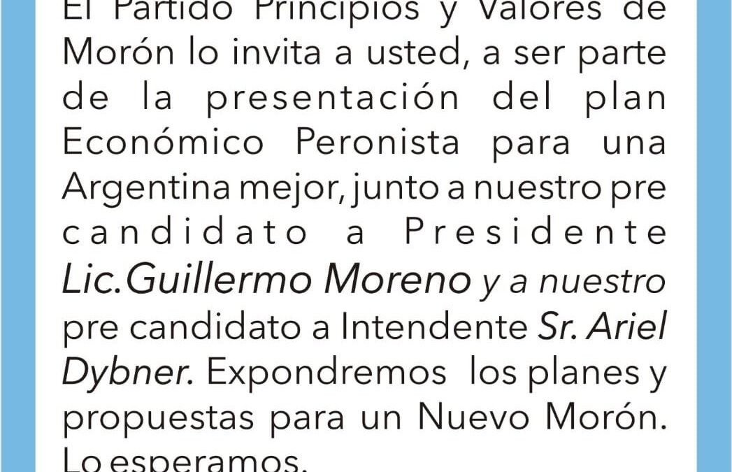 El Precandidato a presidente Guillermo Moreno presentará en Morón el Plan Económico para » una Argentina y un Morón Mejor»