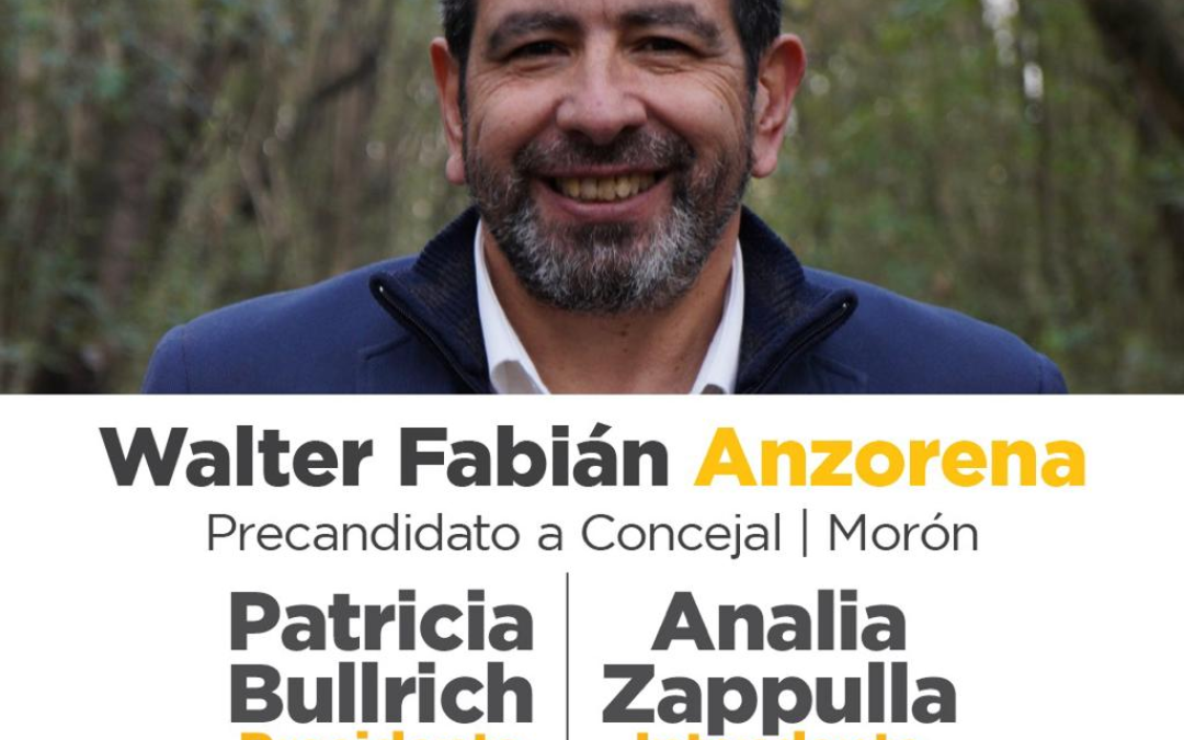 WALTER ANZORENA ES EL CUARTO PRECANDIDATO A CONCEJAL QUE ACOMPAÑA A ANALIA ZAPPULLA