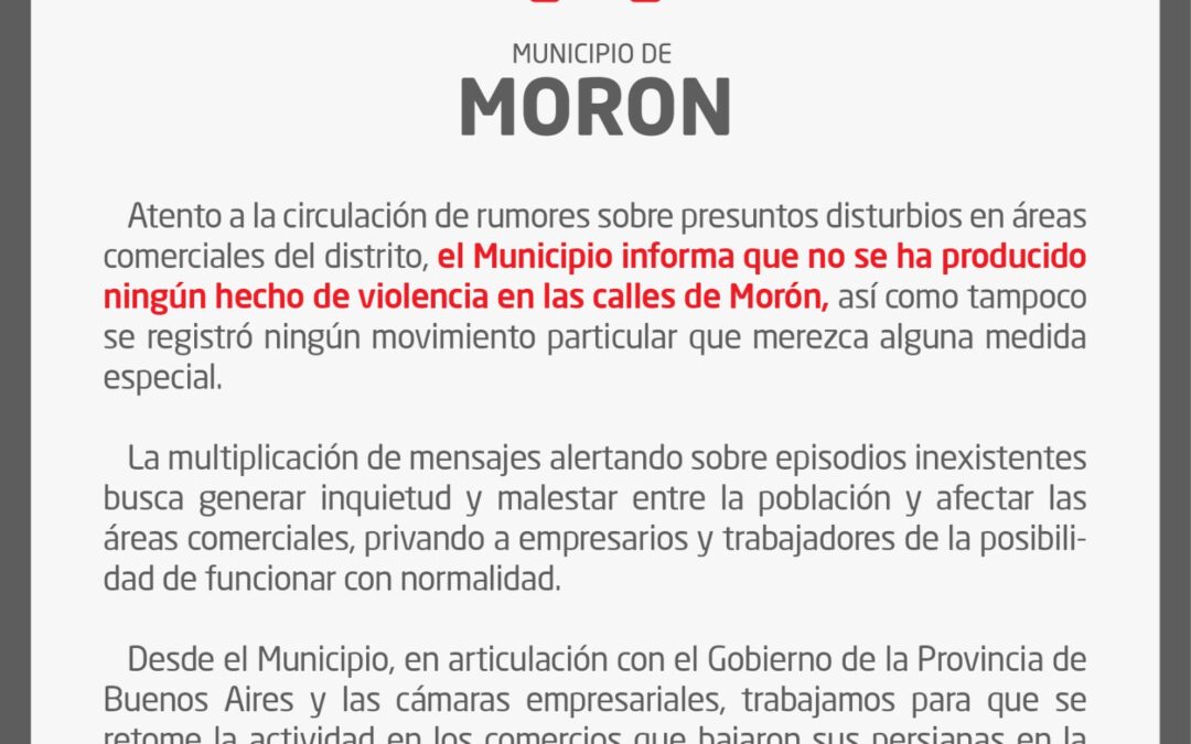 COMUNICADO DE PRENSA  Morón desmiente la falsa noticia de disturbios en el distrito