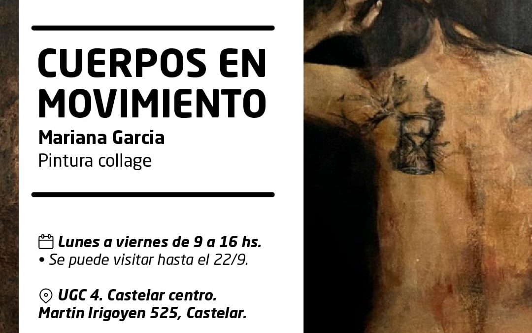 CICLO DE EXPOSICIONES: ARTE CON LA GENTE  CASTELAR: MUESTRA DE PINTURA: CUERPOS EN MOVIMIENTO BY MARIANA GARCÍA