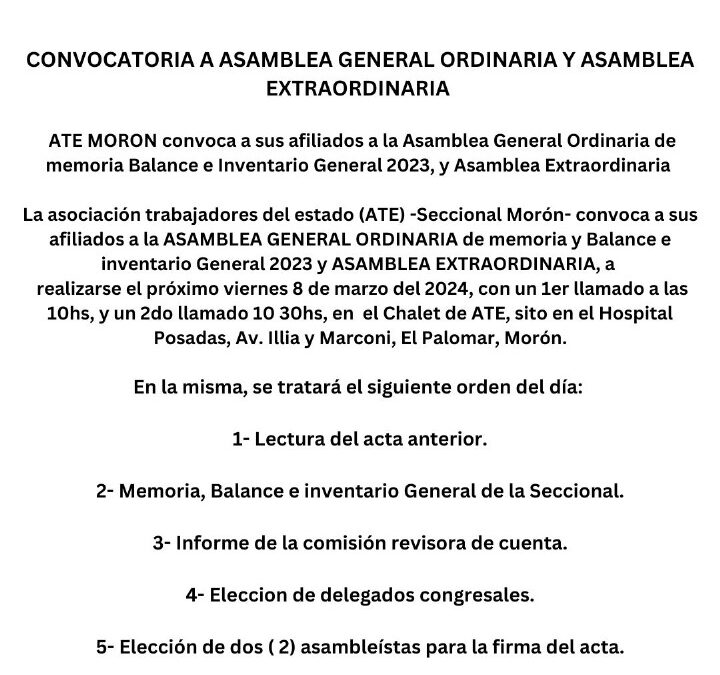 Asociación Trabajadores del Estado (ATE) -Seccional Morón- :   CONVOCATORIA A ASAMBLEA GENERAL ORDINARIA Y ASAMBLEA EXTRAORDINARIA