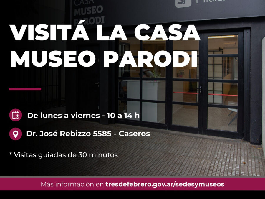 TRES DE FEBRERO: SE INAUGURÓ LA CASA MUSEO PARODI