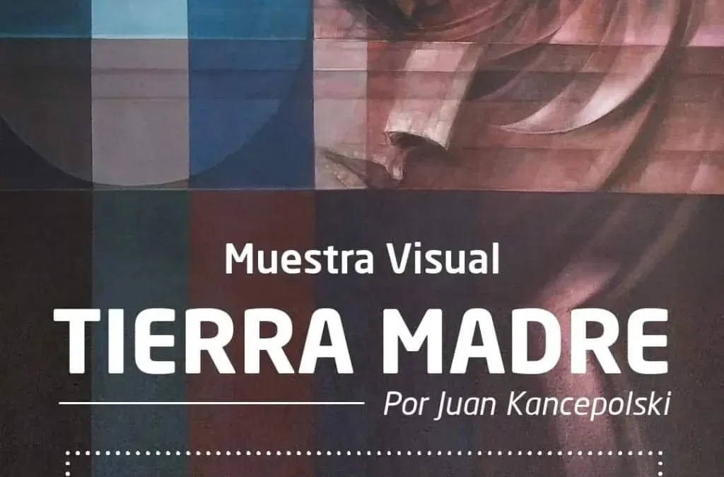 Morón: Muestra Visual » Tierra Madre» de Juan Kancepolski en el Espacio Cultural Paracone
