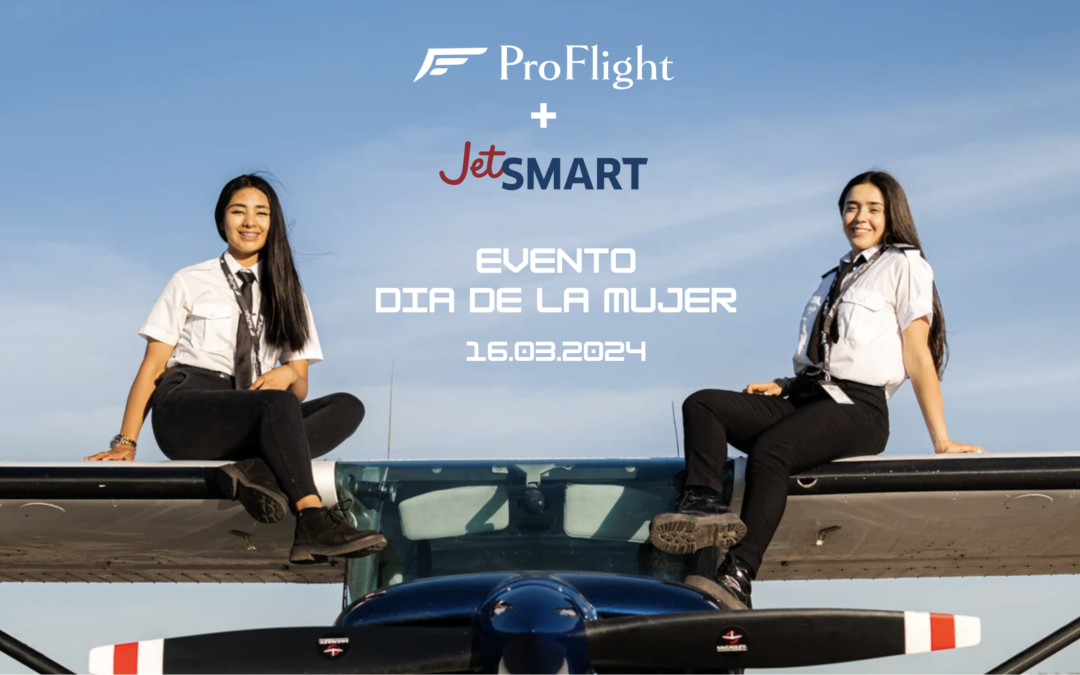 EN EL DIA DE LA MUJER, PROFLIGHT  Y JETSMART TE INVITAN  A CONVERTIRTE EN PILOTO DE UNA LÍNEA  AÉREA