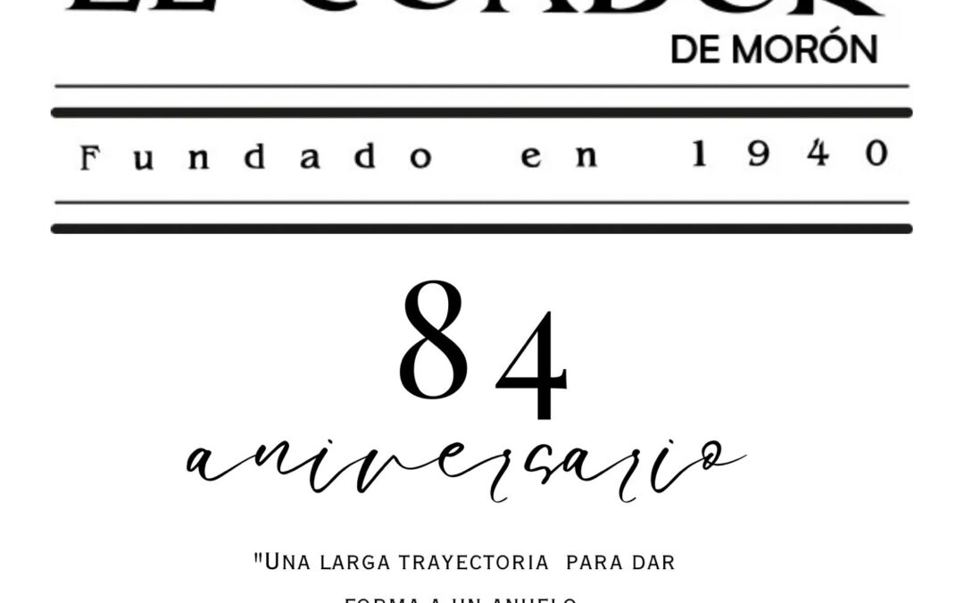 EL CÓNDOR DE MORÓN: 84 Años de Periodismo Local