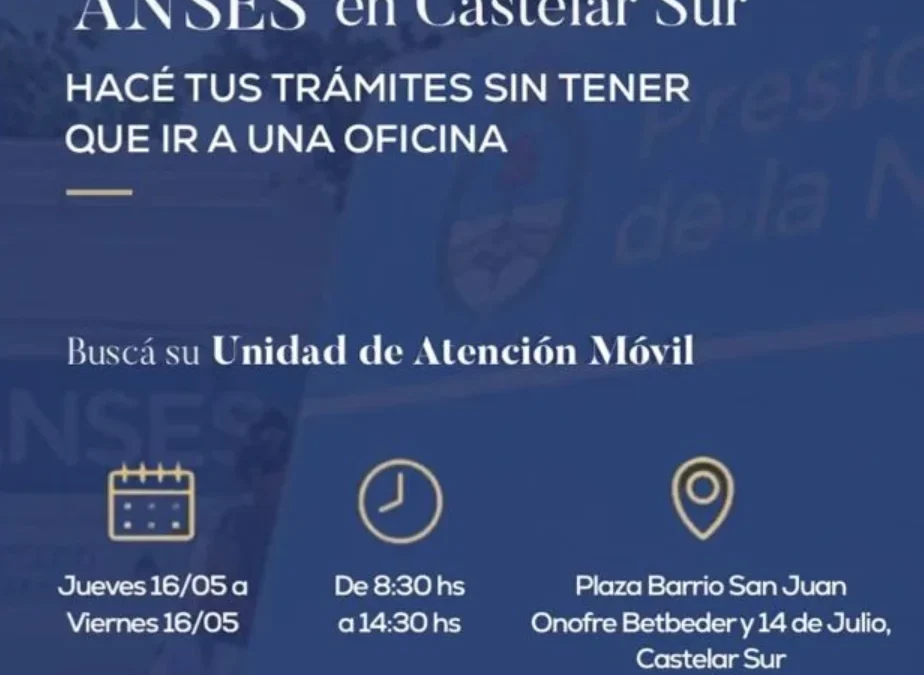 CASTELAR SUR: TODAS LAS PRESTACIONES DE ANSES CERCA DEL VECINO Y VECINA