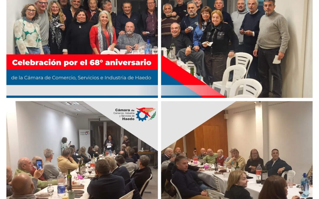 HAEDO: SE LLEVÓ A CABO LA CELEBRACIÓN DEL 68 ANIVERSARIO DE LA CÁMARA DE COMERCIO, SERVICIOS, E INDUSTRIA DE HAEDO