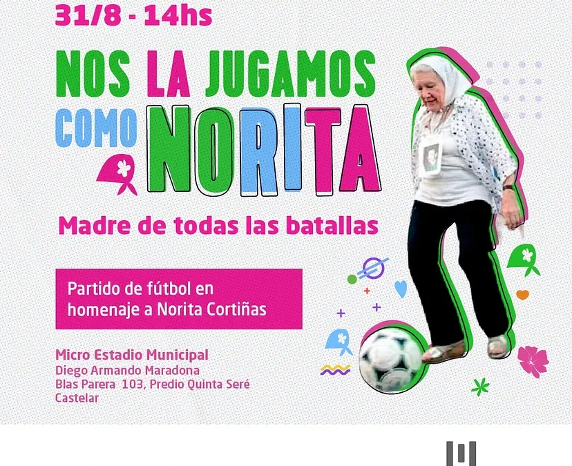 Morón: Nuevo Homenaje a Nora Cortiñas: “Nos la jugamos como Norita”