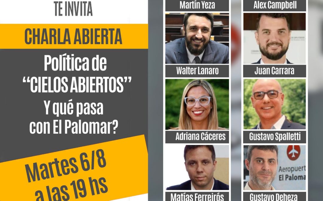 EL PALOMAR: SE LLEVARÁ A CABO LA CHARLA ABIERTA: » POLÍTICAS DE CIELOS ABIERTOS, Y QUE PASA CON EL AEROPUERTO DE EL PALOMAR»