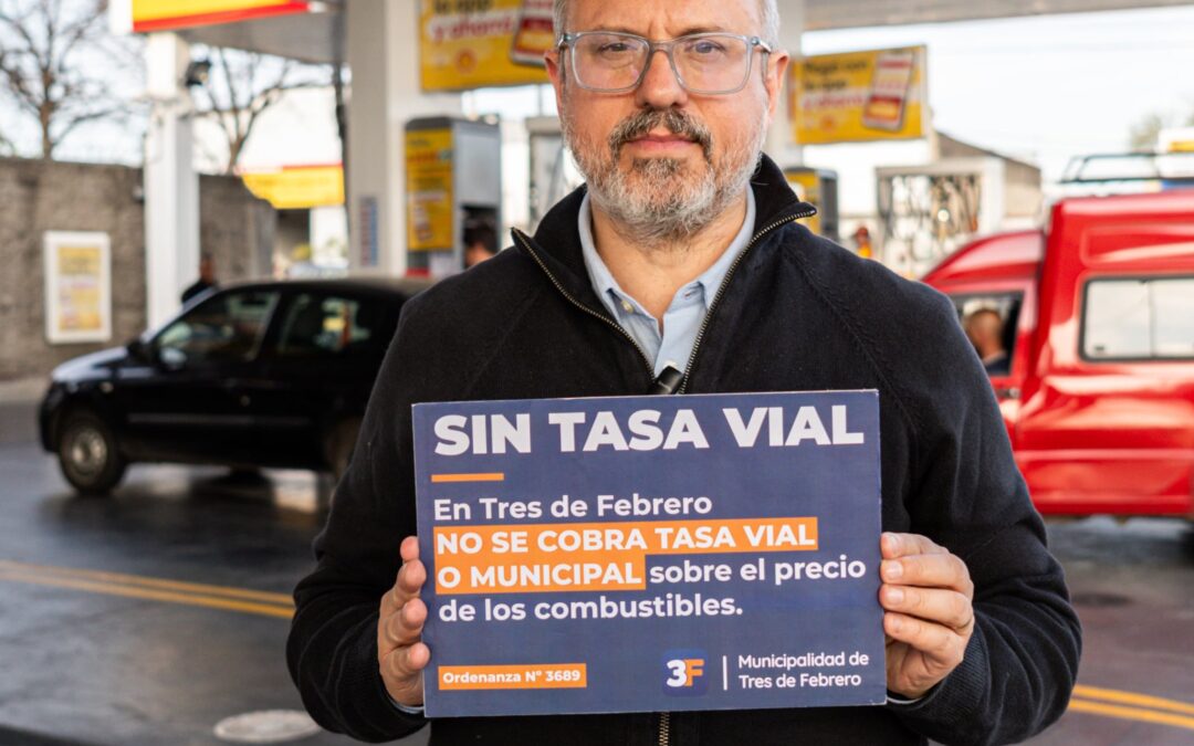 TRES DE FEBRERO: Diego Valenzuela le dice NO a la Tasa Vial: su cartel en las estaciones de servicio y el aval de Caputo