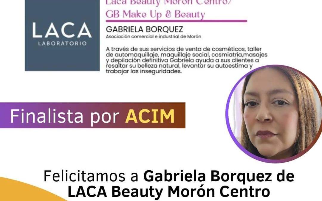 MORÓN: LA CÁMARA LOCAL TIENE FINALISTA PREMIO FEMEBA: ES GABRIELA BORQUEZ DE LACA BEAUTY