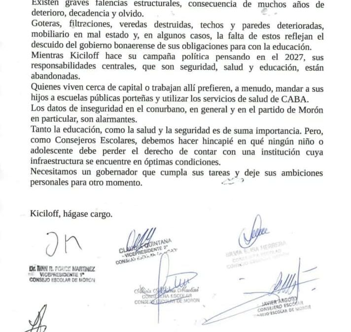 MORÓN: CONSEJEROS ESCOLARES DENUNCIAN EL MAL ESTADO DE LAS INSTITUCIONES EDUCATIVAS DEL DISTRITO Y ACUSAN A KICILLOF: » MIENTRAS KICILLOF HACE SU CAMPAÑA POLÍTICA PENSANDO EN EL 2027, SUS RESPONSABILIDADES CENTRALES , QUE SÓN LA SEGURIDAD, LA SALUD Y LA EDUCACIÓN, ESTÁN ABANDONADAS ..»
