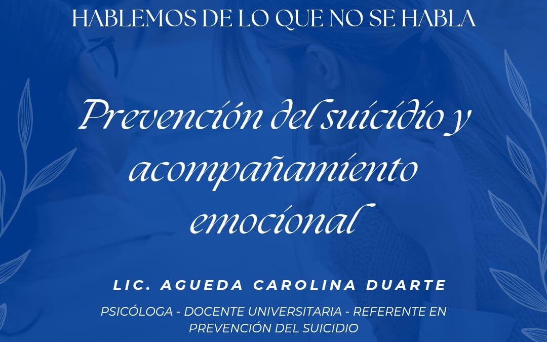 CHARLA SOBRE » PREVENCIÓN DEL SUICIDIO Y ACOMPAÑAMIENTO EMOCIONAL»