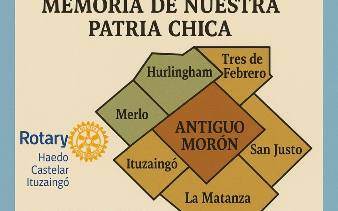 CASTELAR: ROTARY CLUB: JORNADA ABIERTA » HUELLAS DE LA HISTORIA»
