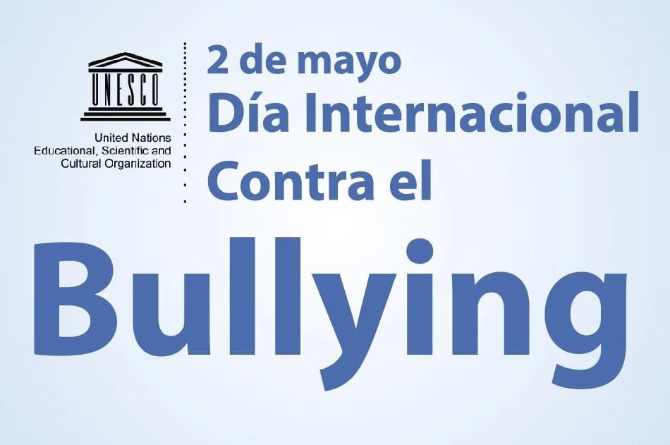 2 DE MAYO: DÍA INTERNACIONAL CONTRA EL BULLYING O ACOSO ESCOLAR