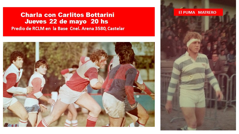 CARLITOS » BOTTA» BOTTARINI, EL PUMA #284, VUELVE A LOS MATREROS PARA UNA CHARLA INOLVIDABLE