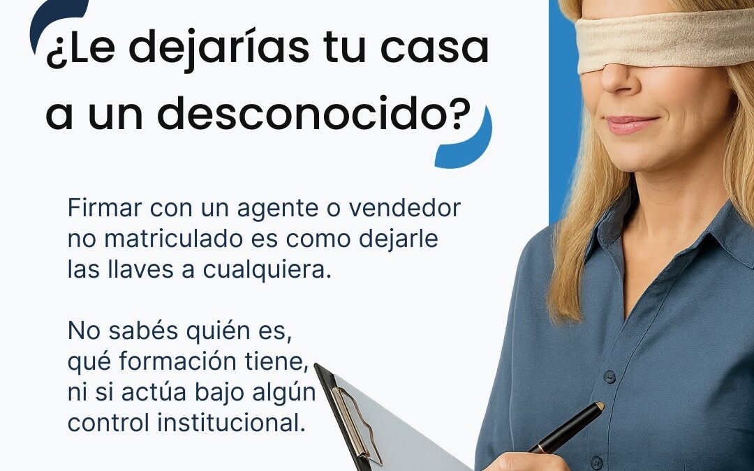 ¿LE DEJARÍAS TU CASA A UN DESCONOCIDO?: EL COLEGIO DE MARTILLEROS ADVIERTE SOBRE LOS RIESGOS DE OPERAR CON AGENTES NO MATRICULADOS